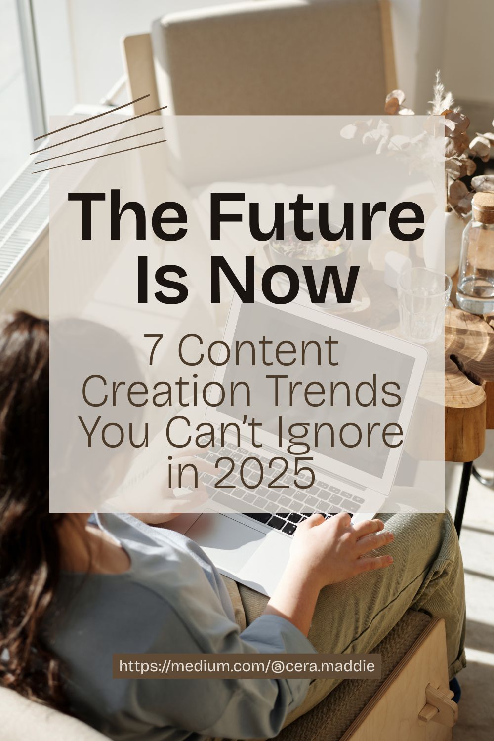 The Future Is Now: 7 Content Creation Trends You Can’t Ignore in 2025