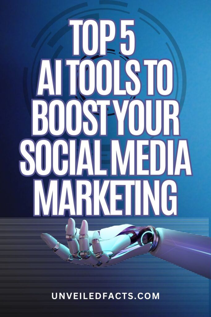 Top 5 AI Tools To Boost Your Social Media Marketing