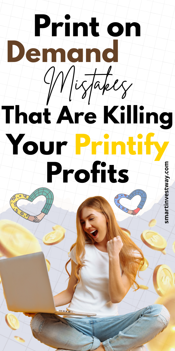 Print on Demand Mistakes That Are Killing Your Printify Profits