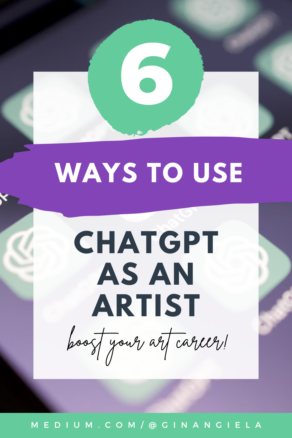 6 Must-Know Ways To Use ChatGPT As An Artist To Boost Your Career