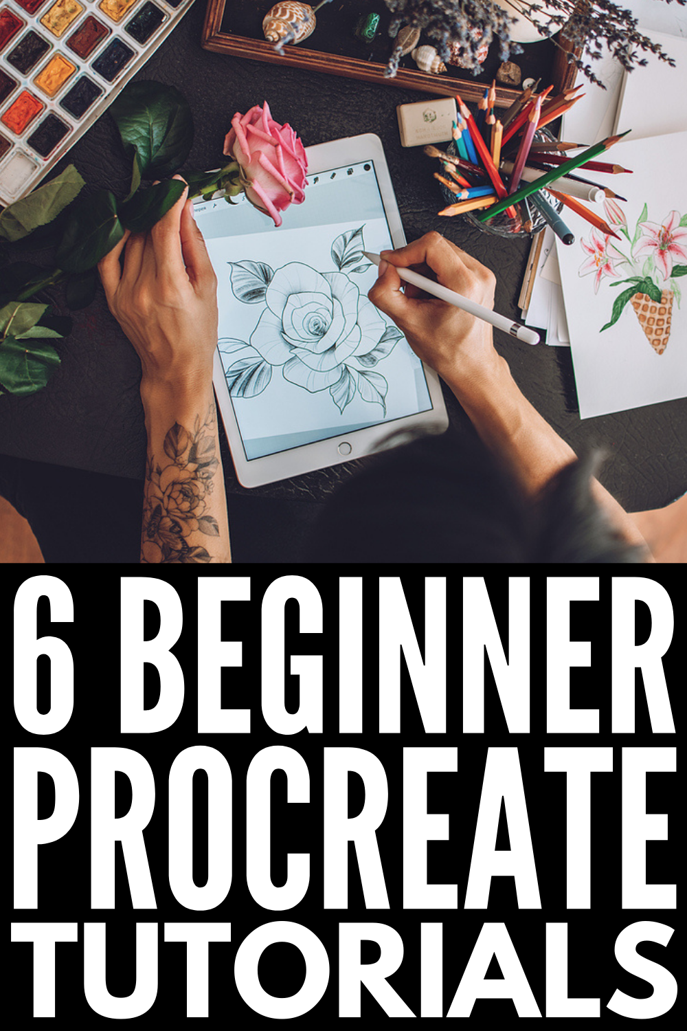 Digital Drawing: 6 Step-By-Step Procreate Tutorials for Beginners