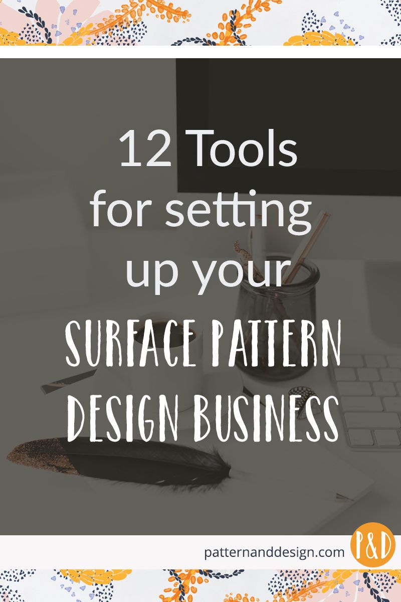 12 tools for setting up a surface pattern design business.