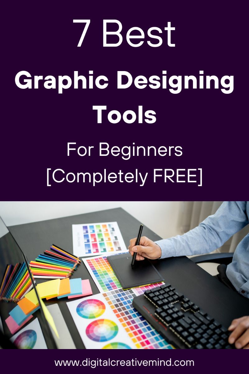 7 Best Graphic Designing Tools For Beginners [Completely FREE]