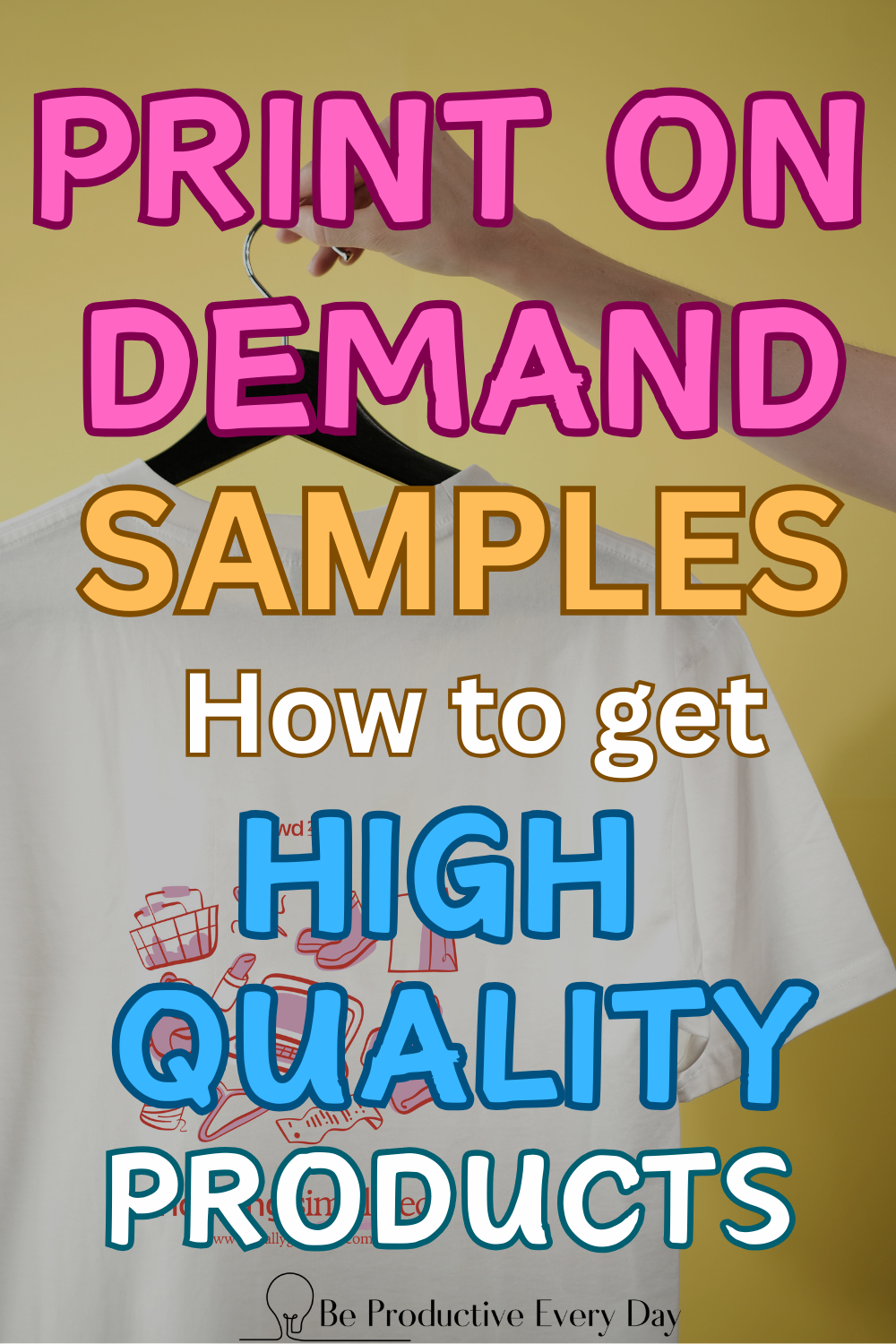 Print on Demand Samples: How to Get High Quality Products