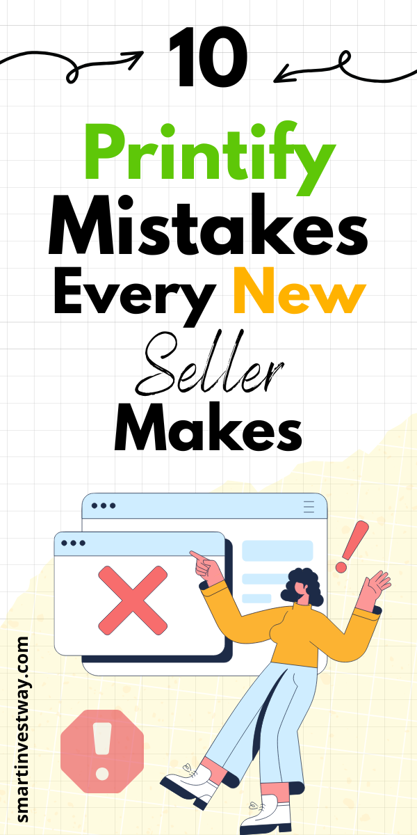 10 Printify Mistakes Every New Seller Makes
