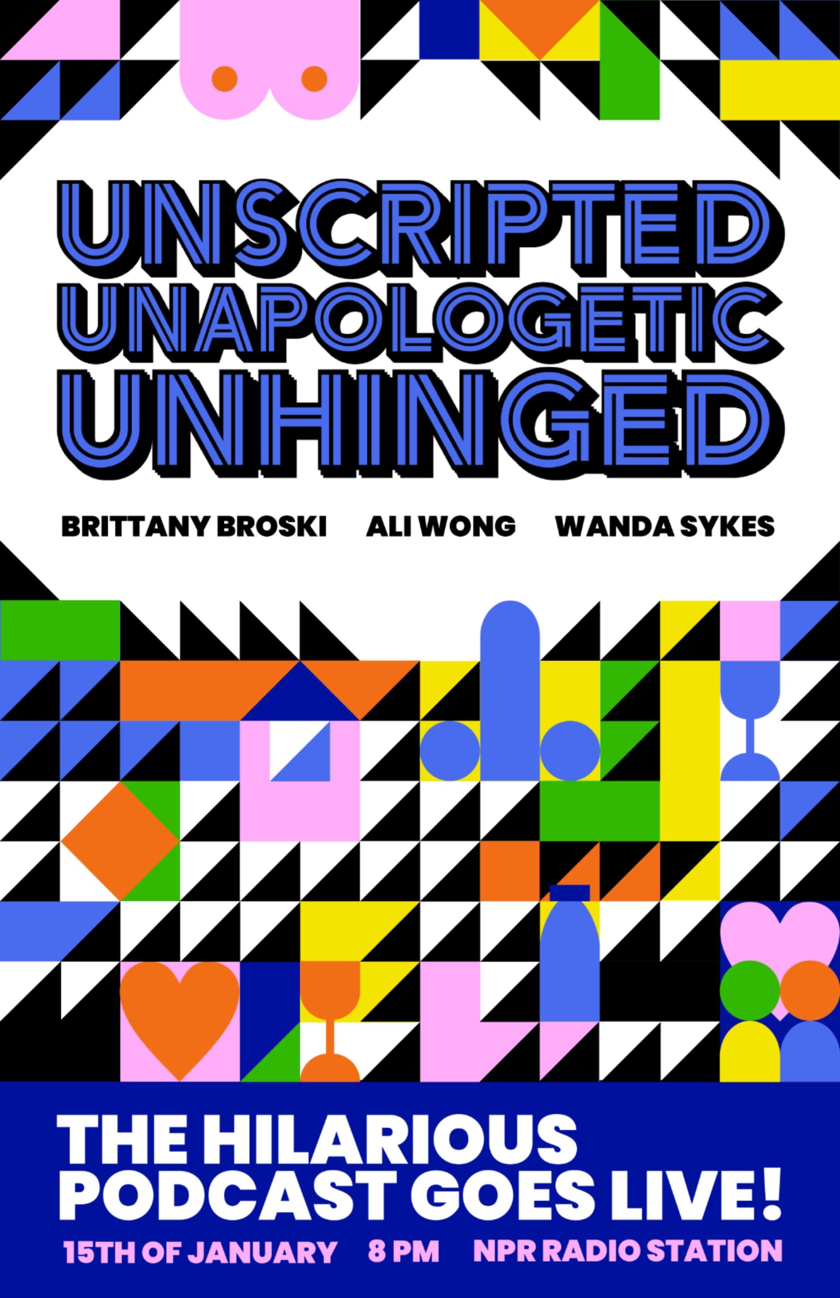 Unscripted, Unapologetic, Unhinged – NPR Podcast Poster Designs