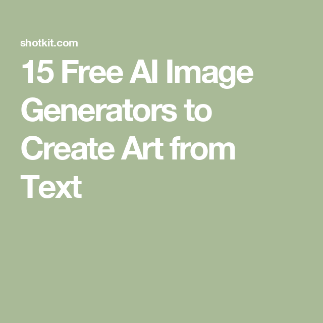 15 Free AI Image Generators to Create Art from Text