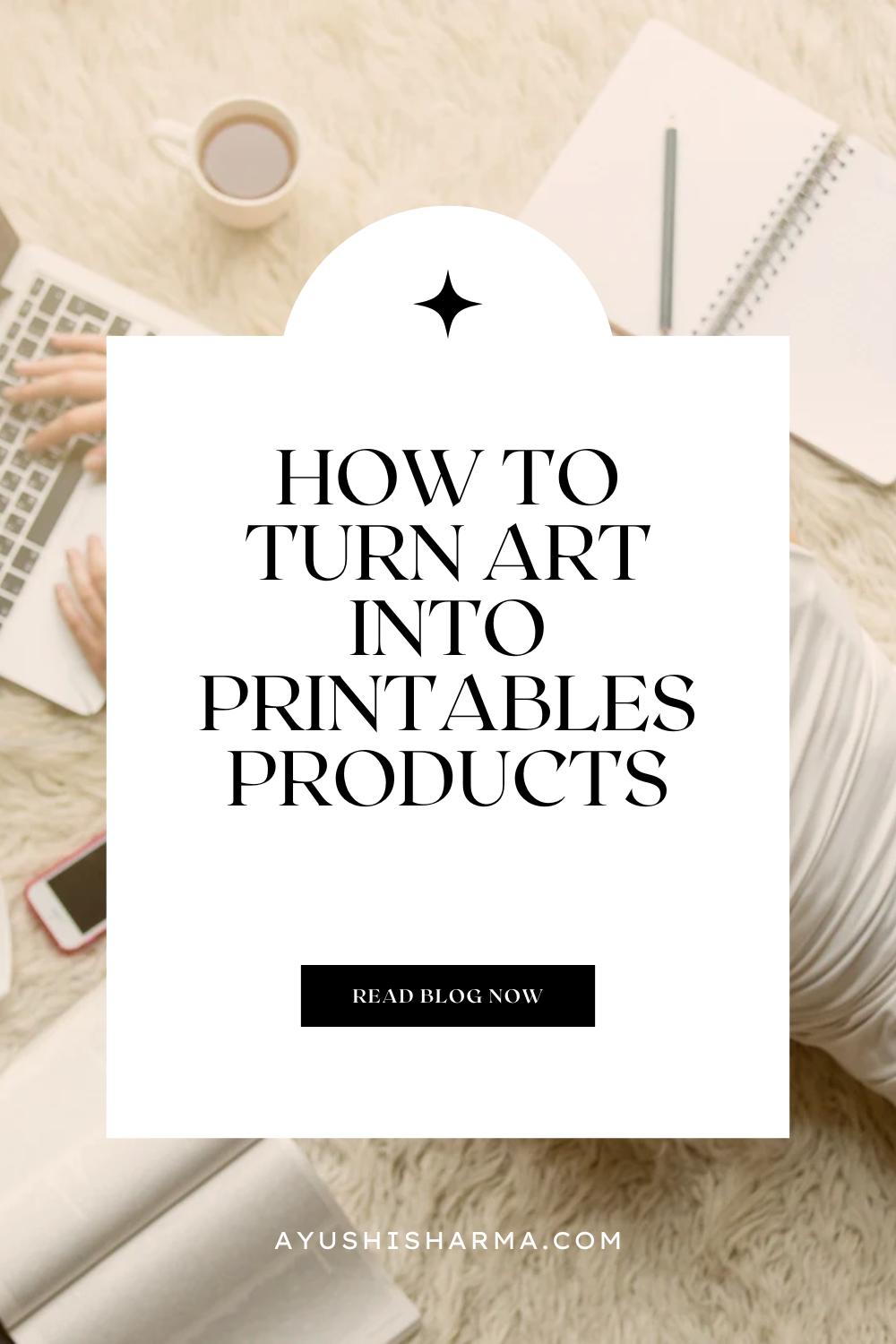 How to Turn Your Art into Profitable Printable Products (Step-by-Step Guide)