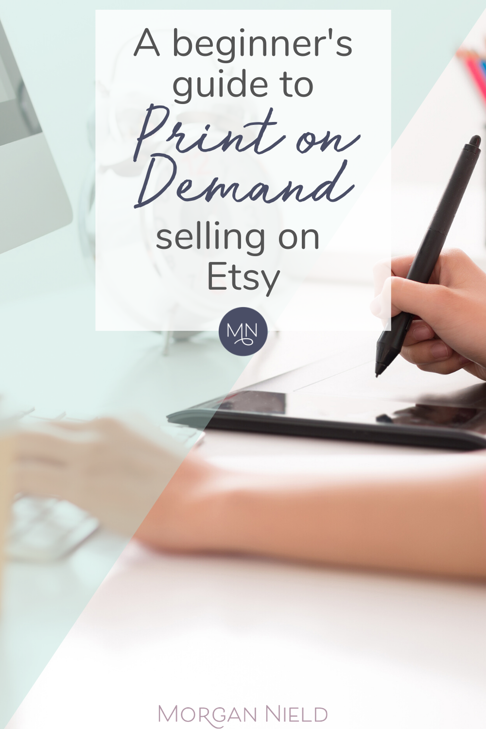 A beginner’s (quick-start) guide to Print on Demand selling on Etsy — Morgan Nield