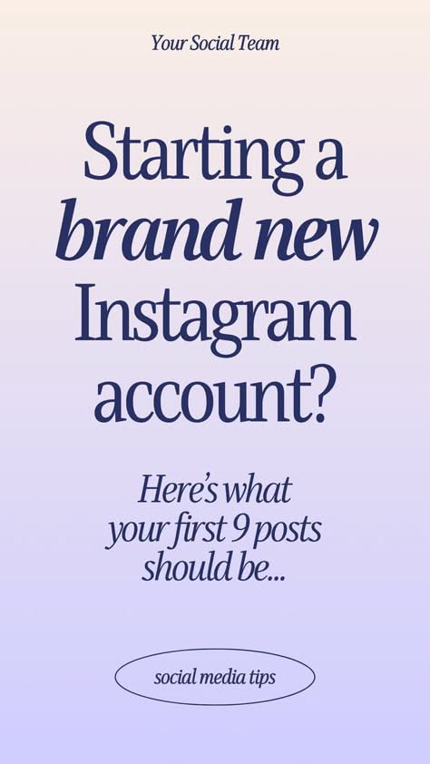 Starting a New Instagram Account? Here’s what your first 9 posts should be — Your Social Team