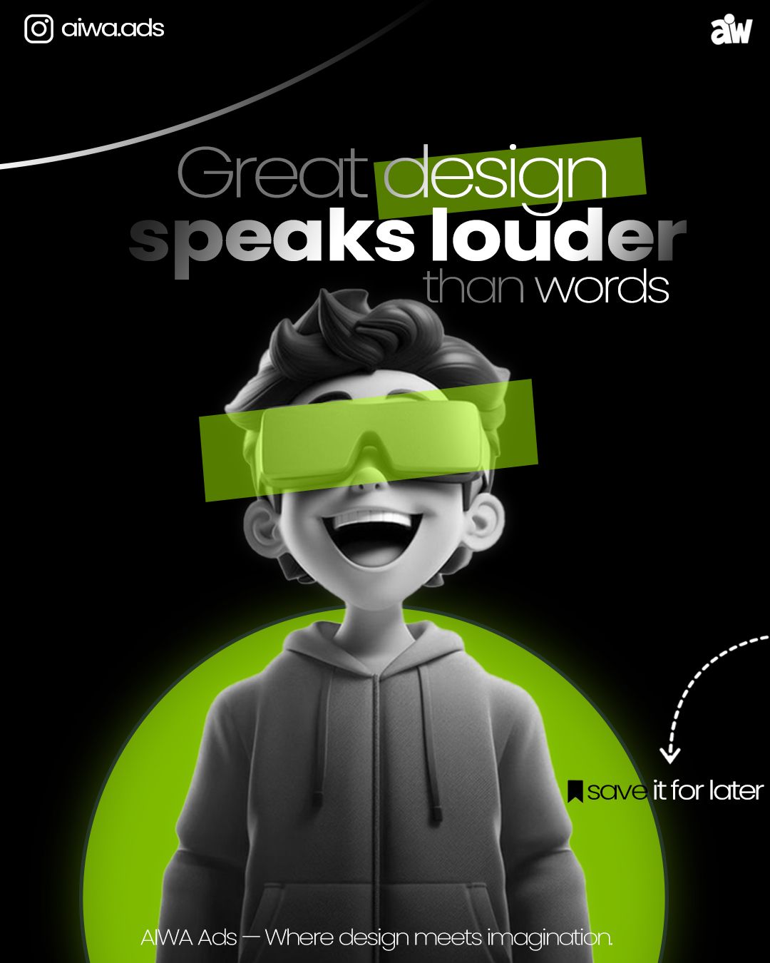 Great Design Speaks Louder Than Words | Modern Graphic Design Poster by AIWA Ads