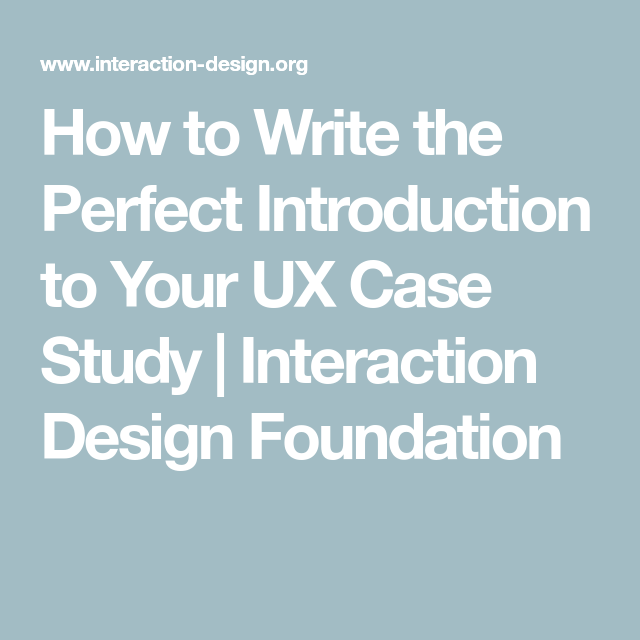 How to Write the Perfect Introduction to Your UX Case Study