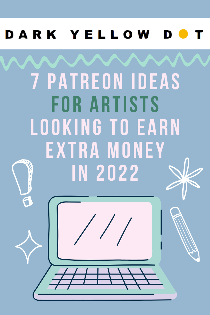 7 Patreon Ideas For Artists Looking To Earn Extra Money In 2024