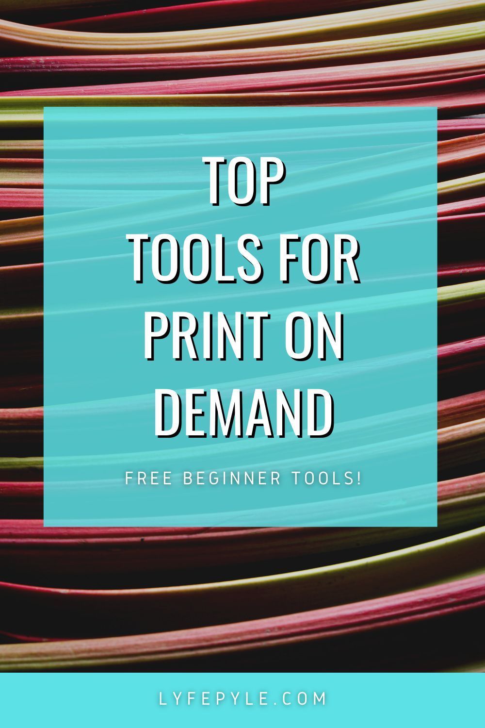 Top Tools to Use to Succeed at Print on Demand • Lyfe Pyle
