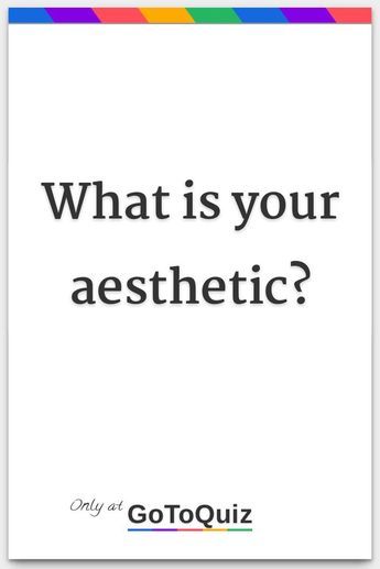 What is your aesthetic?