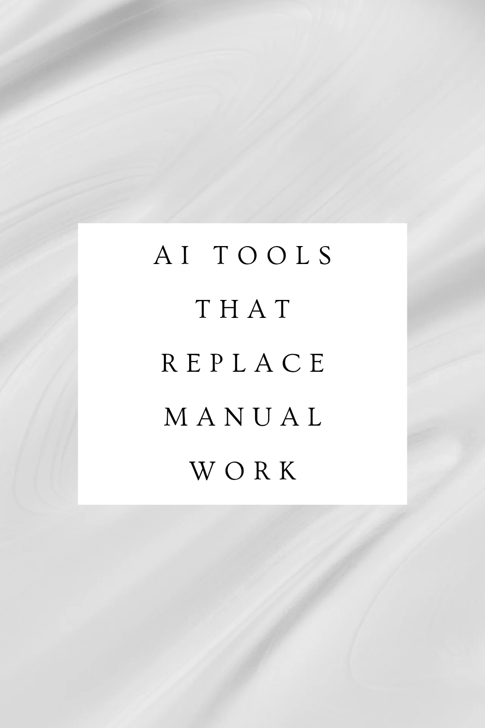 AI Tools That Replace Manual Work