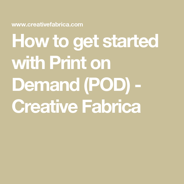 How to get started with Print on Demand (POD) – Creative Fabrica