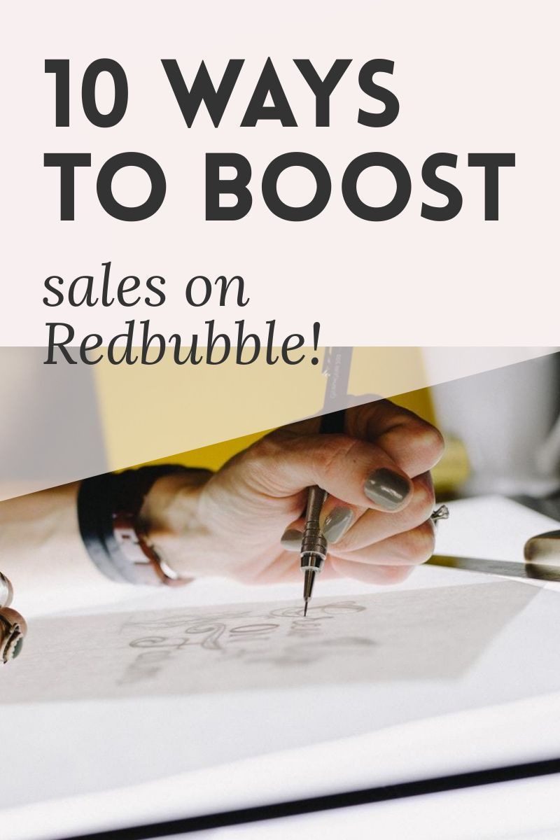 10 ways to boost sales on Redbubble
