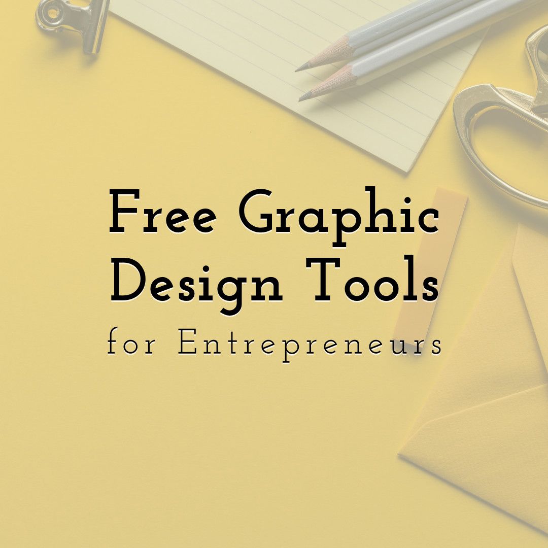 10 Must-Have Free Graphic Design Tools for Entrepreneurs