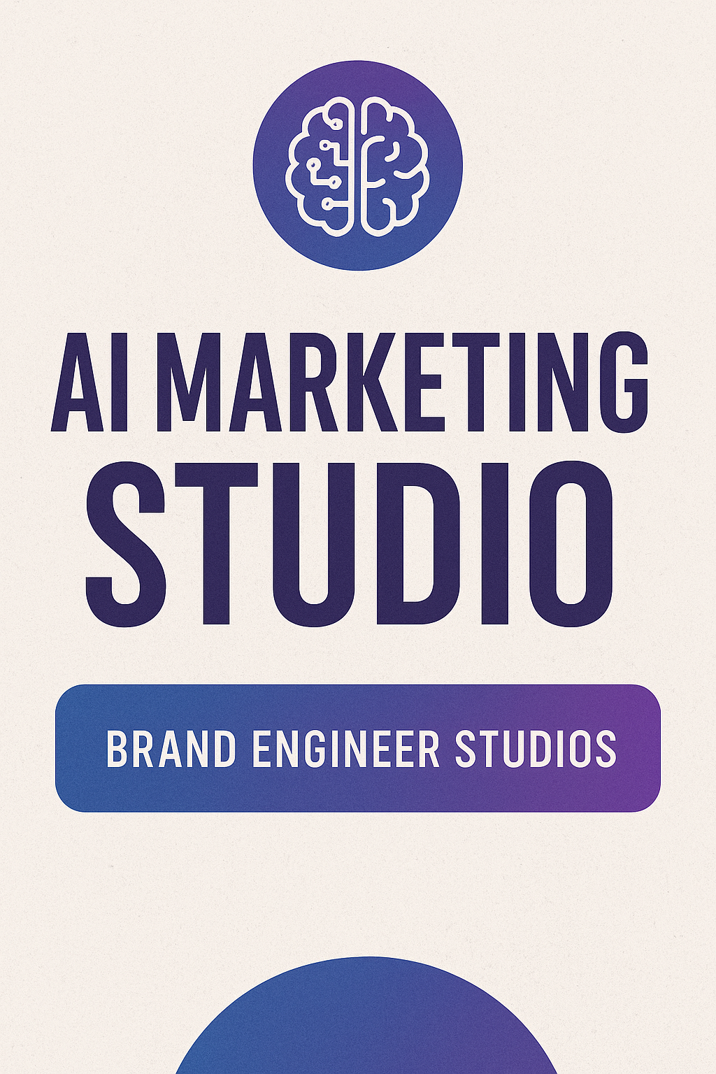AI Marketing Studio • Brand Engineer Studios Give your small business the AI Advantage.
