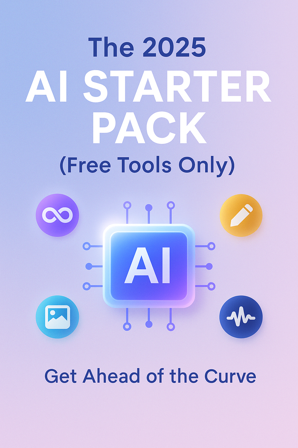 The 2025 AI Starter Pack (Free Tools Only)