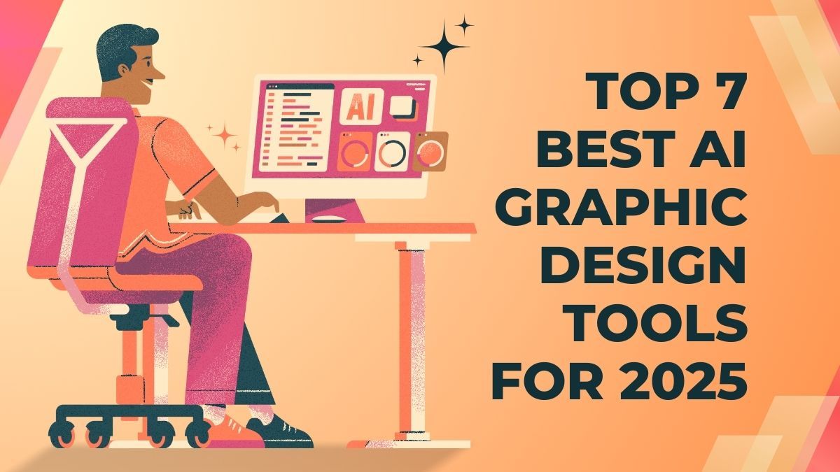 Top 7 best AI graphic design tools for 2025