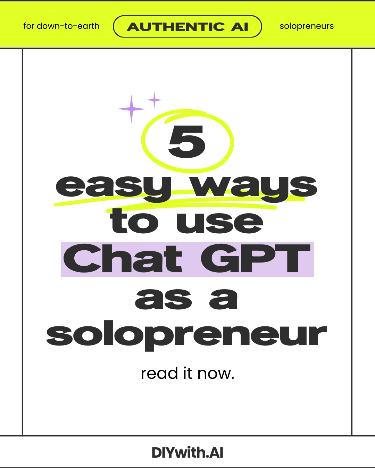 5 Ways to Use Chat GPT in Your Business as a Solopreneur | Authentic AI for Entrepreneurs