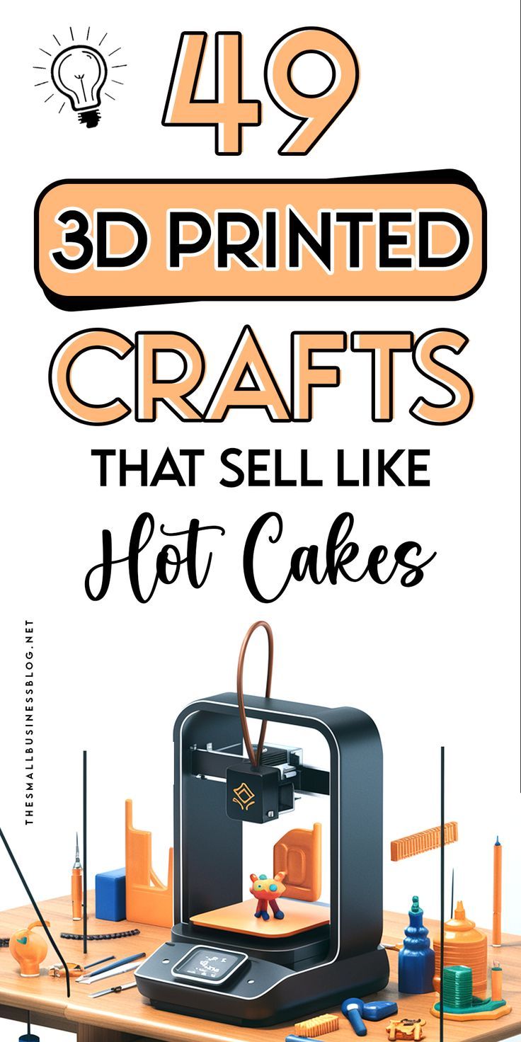49 Best-Selling 3D Printed Crafts That Sell Like Hot Cakes | 3D Printing Art