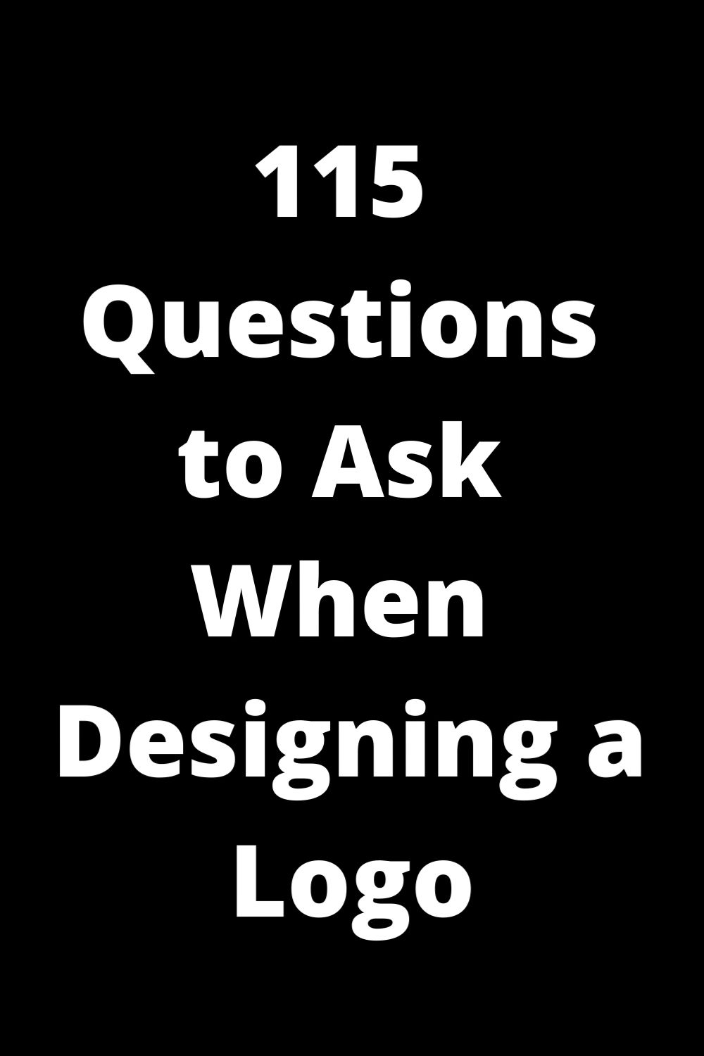 115 Questions to Ask When Designing a Logo