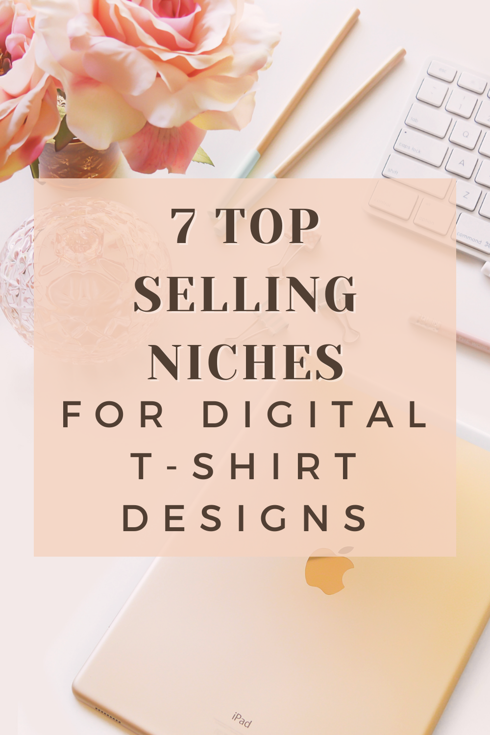 7 Top Selling Niches for Digital T-Shirt Designs