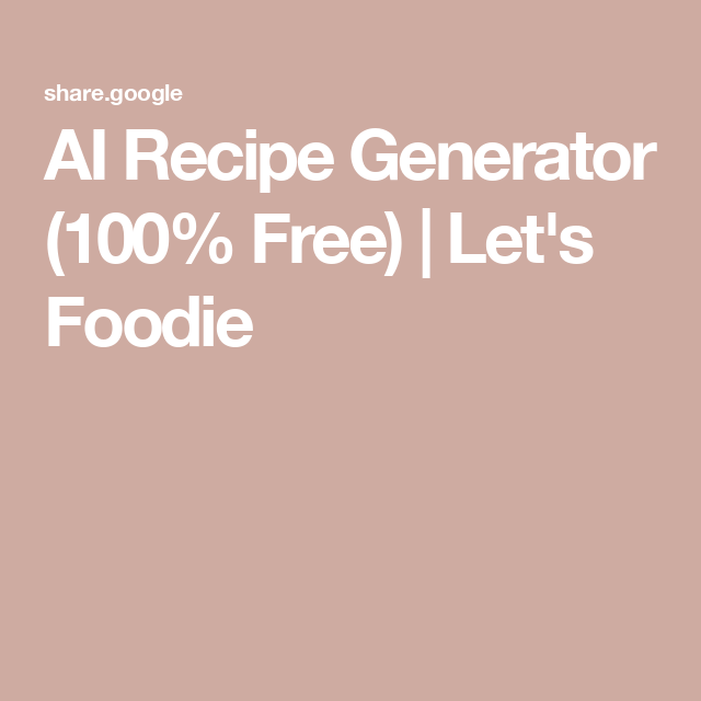AI Recipe Generator (100% Free) | Let’s Foodie