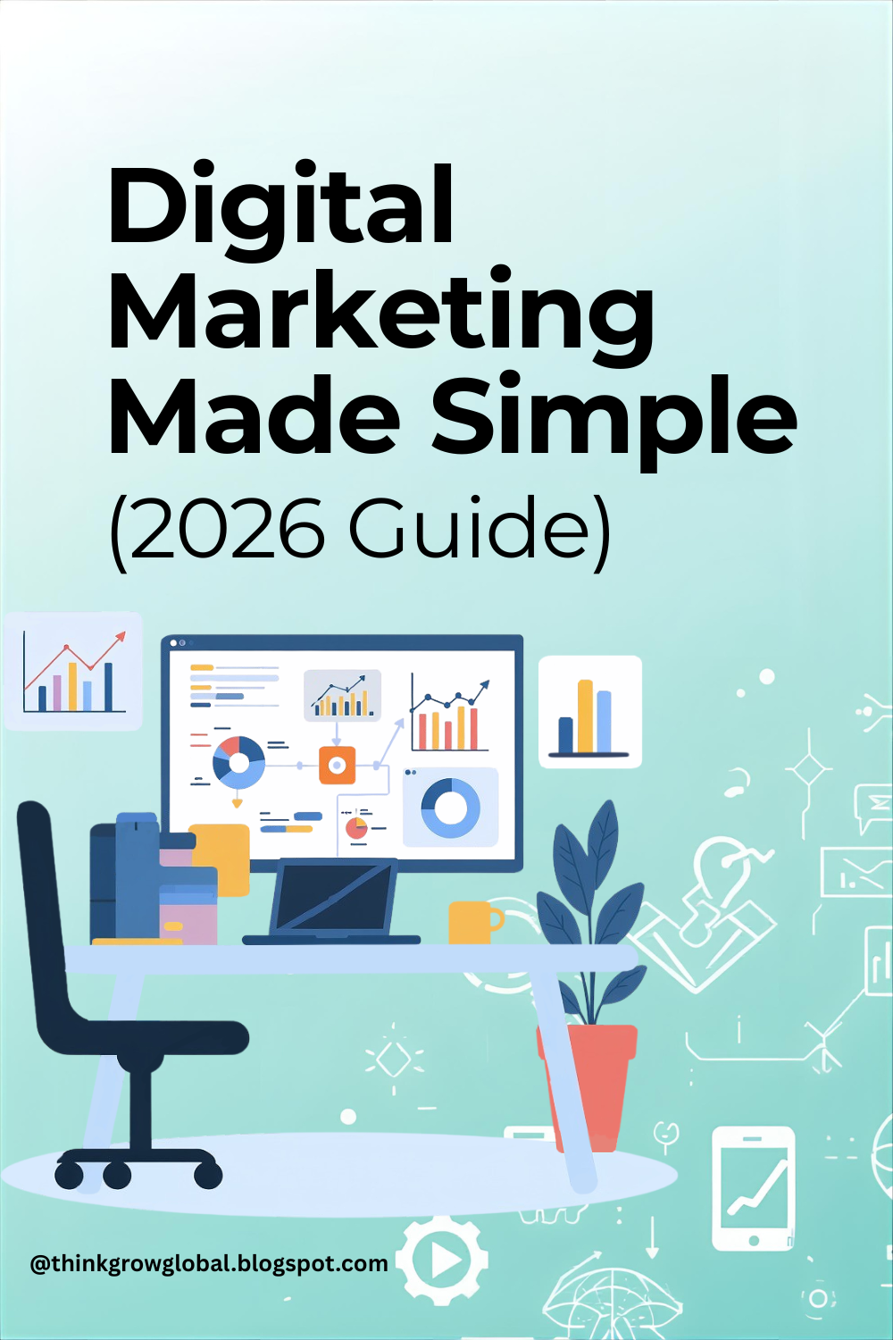Digital Marketing Made Simple (2026 Guide)