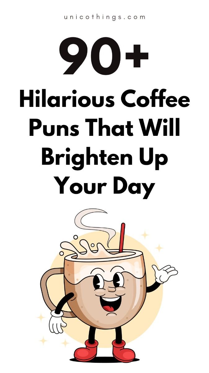90+ Hilarious Coffee Puns That Will Brighten Up Your Day