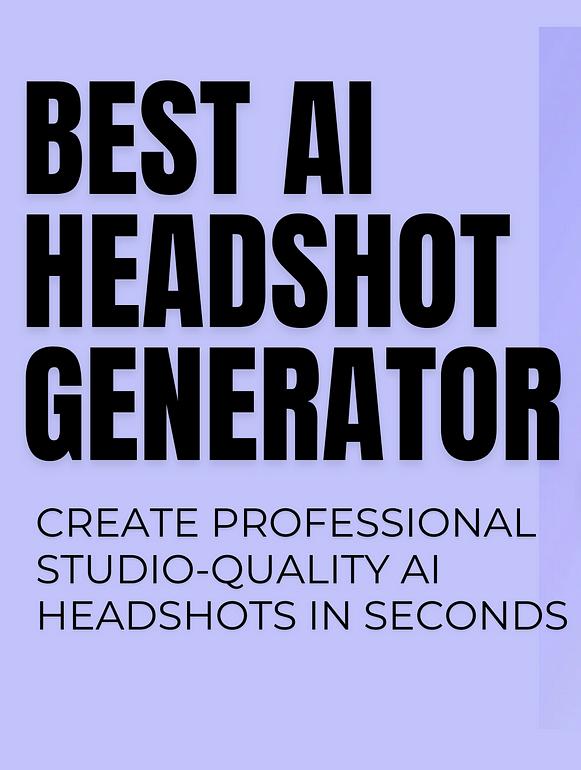 Top 9 AI Headshot Generators for Professional & Business Photos