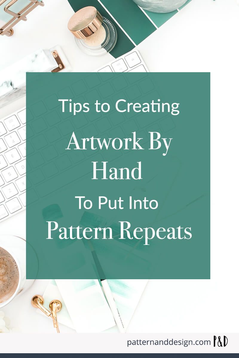 Tips to creating artwork by hand to put into pattern repeats