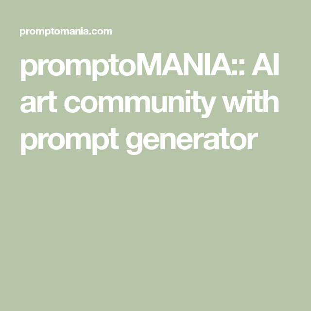 promptoMANIA: AI art community with prompt generator